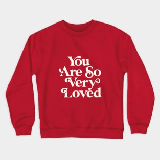 You Are So Very Loved in peach and white Crewneck Sweatshirt